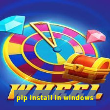 pip install in windows